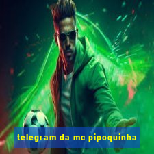 telegram da mc pipoquinha